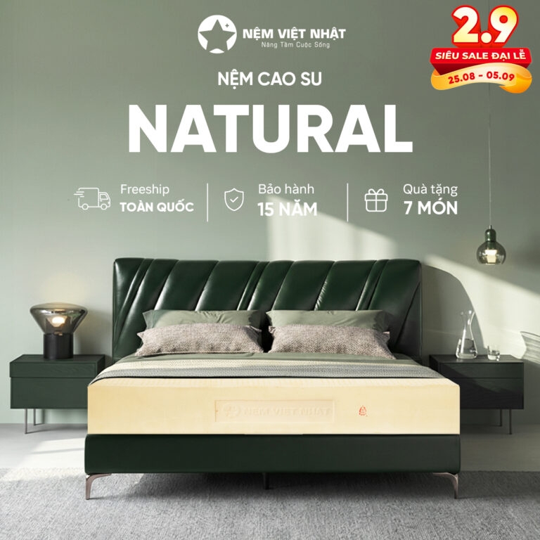 Nệm Cao Su Thiên Nhiên Việt Nhật Natural – Thế Hệ Mới Nâng Đỡ Hoàn Hảo, Xoa Dịu Mọi Cơn Nhức Mỏi