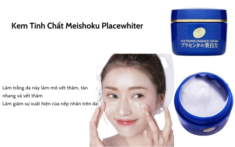 Kem Tinh Chất Meishoku Placewhiter - Mỹ phẩm dưỡng da dành cho tuổi 40 của Nhật 