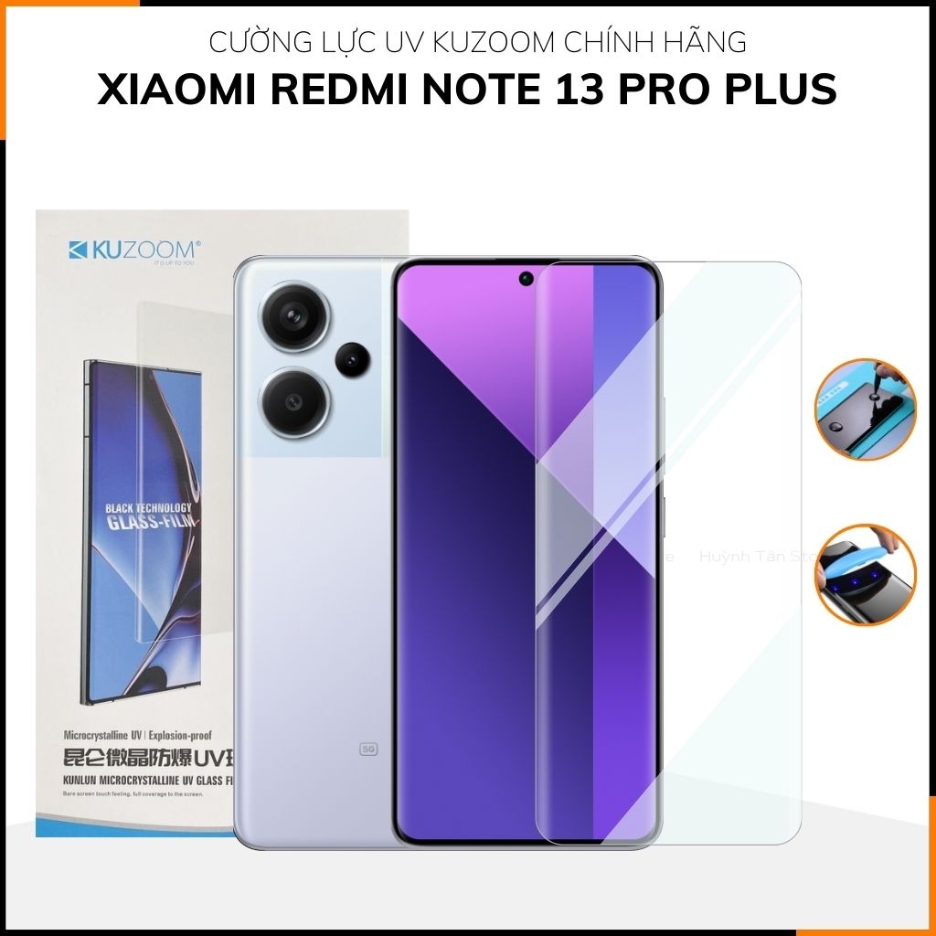 Cường lực xiaomi redmi note 13 pro plus UV trong suốt keo lỏng chính hãng kuzoom chống va đập vân tay nhạy phụ kiện huỳnh tân store