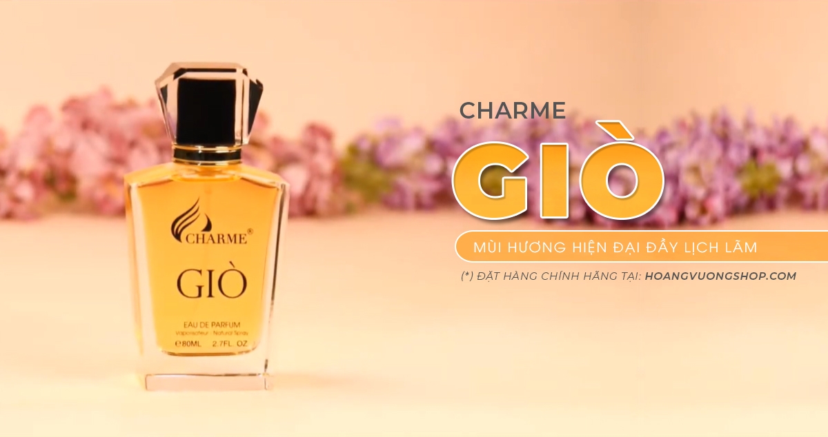 Nước hoa nam giá binh dân charme Giò 10ml giá 100k, 80ml giá 630k