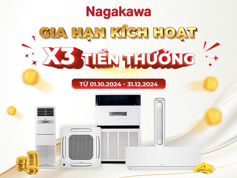 NAGAKAWA GIA HẠN KÍCH HOẠT - X3 TIỀN THƯỞNG: CƠ HỘI VÀNG CHO KỸ THUẬT VIÊN, ĐẠI LÝ VÀ NHÀ PHÂN PHỐI