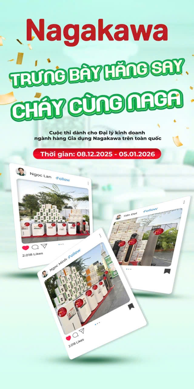 NAGAKAWA PHÁT ĐỘNG CUỘC THI “TRƯNG BÀY HĂNG SAY - CHÁY CÙNG NAGA”: SÂN CHƠI SÁNG TẠO DÀNH CHO ĐẠI LÝ GIA DỤNG TOÀN QUỐC