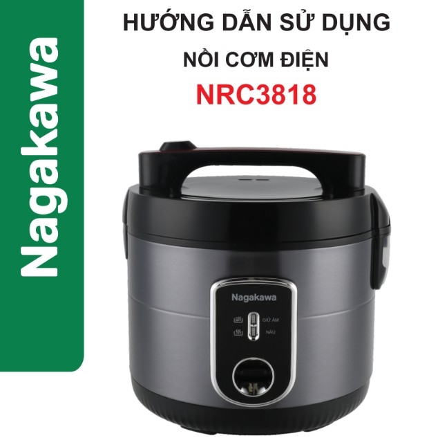HDSD Nồi cơm điện 1.5L Nagakawa NRC3818