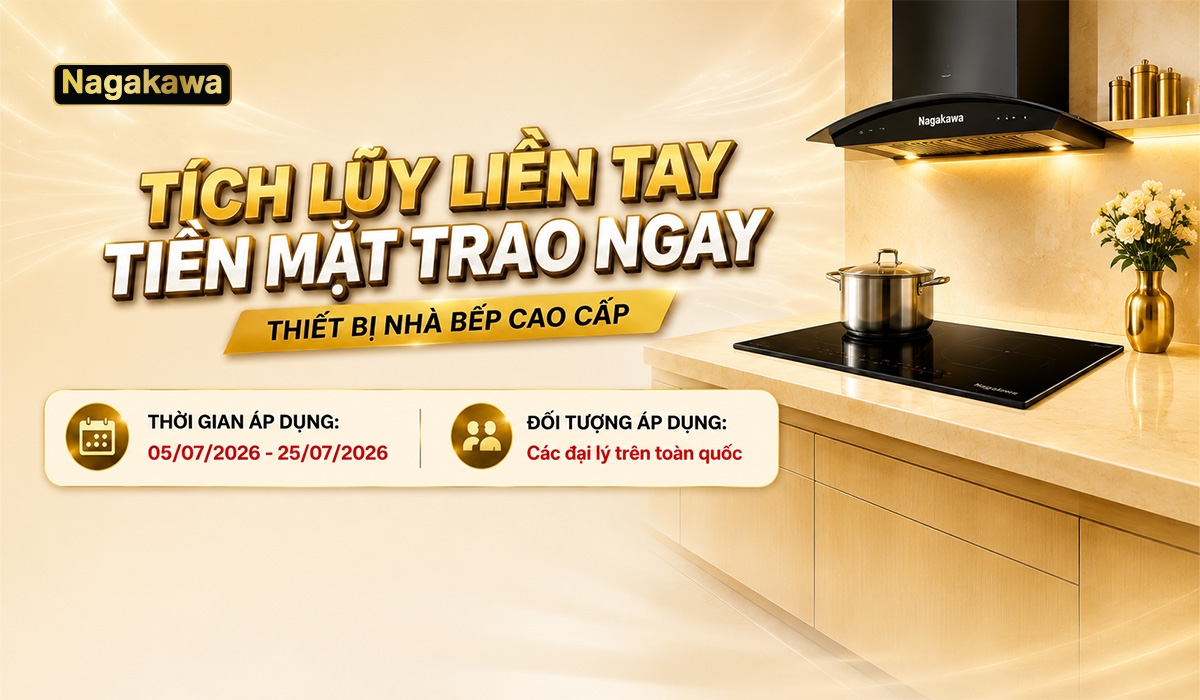 Nagakawa triển khai chương trình thưởng tích lũy hấp dẫn cho thiết bị nhà bếp cao cấp 2026