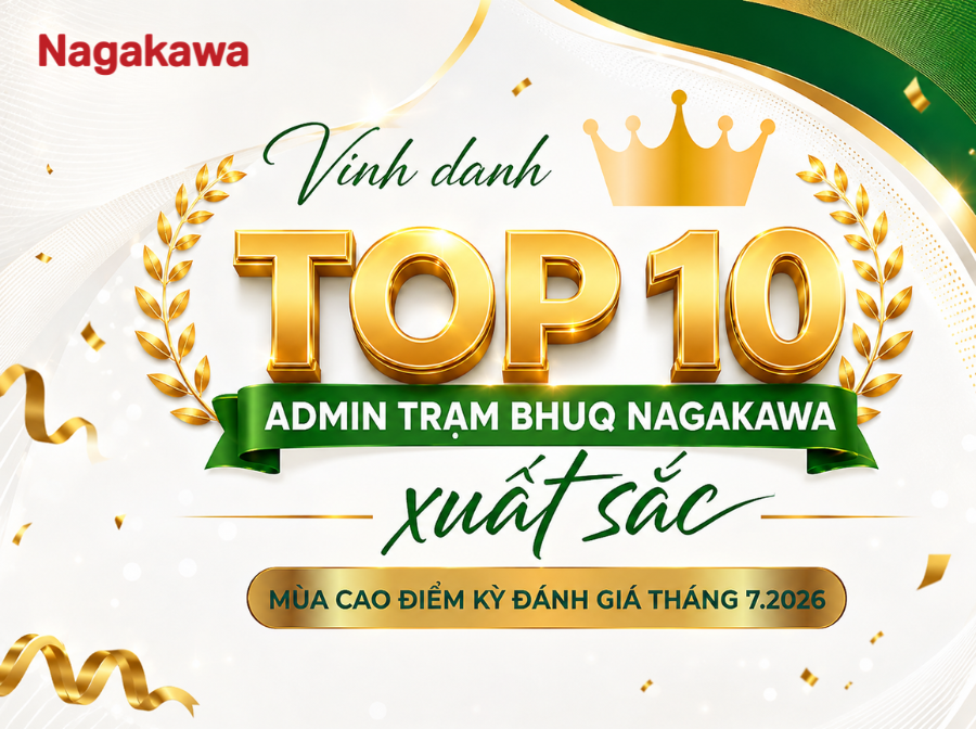 VINH DANH TOP 10 ADMIN TRẠM BHUQ NAGAKAWA XUẤT SẮC MÙA CAO ĐIỂM THÁNG 7/2026