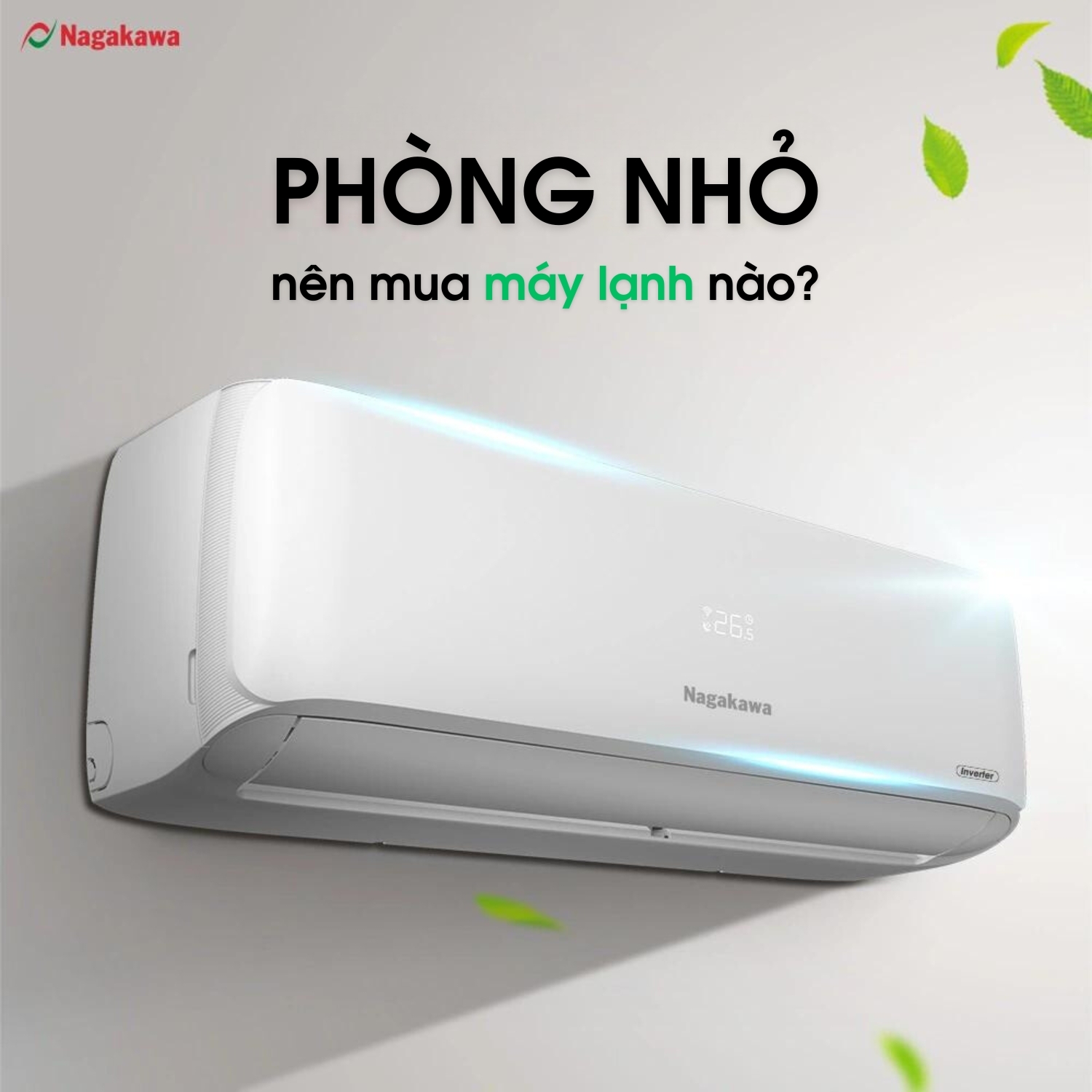 Phòng nhỏ nên mua máy lạnh nào?