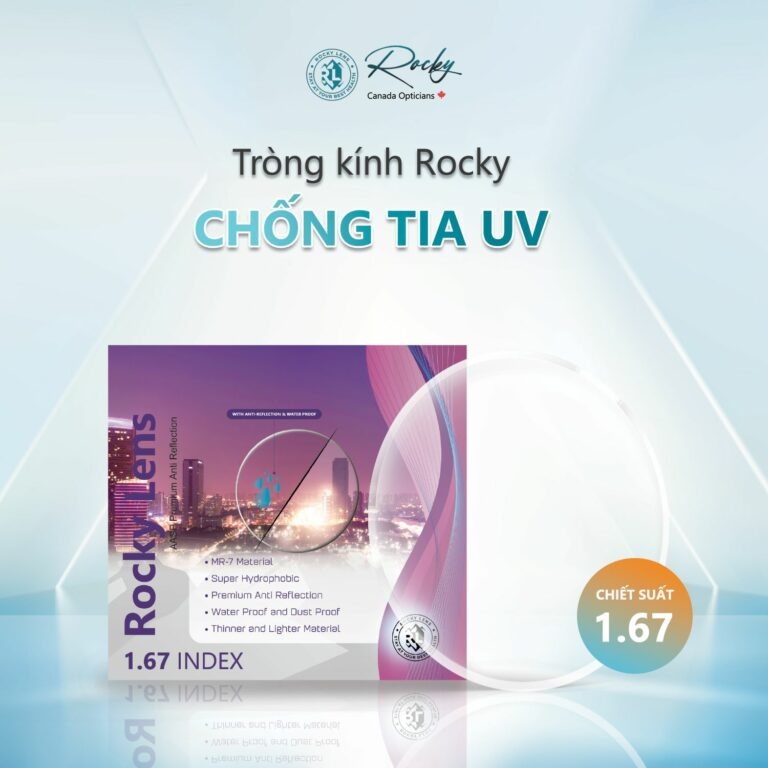 TRÒNG KÍNH ROCKY LENS SIÊU MỎNG 1.67 CHỐNG BỂ CHỐNG TIA UV