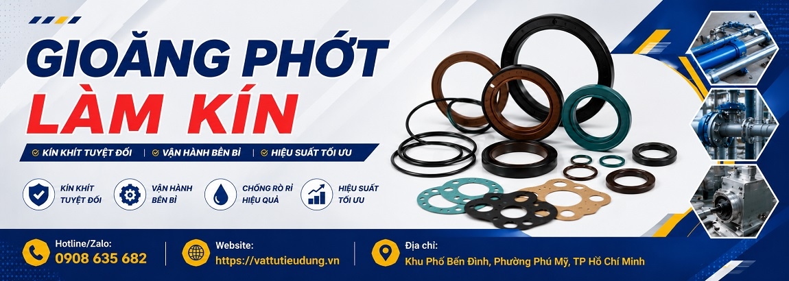 VATTUTIEUDUNG.VN chuyên cung cấp gioăng phớt làm kín toàn quốc