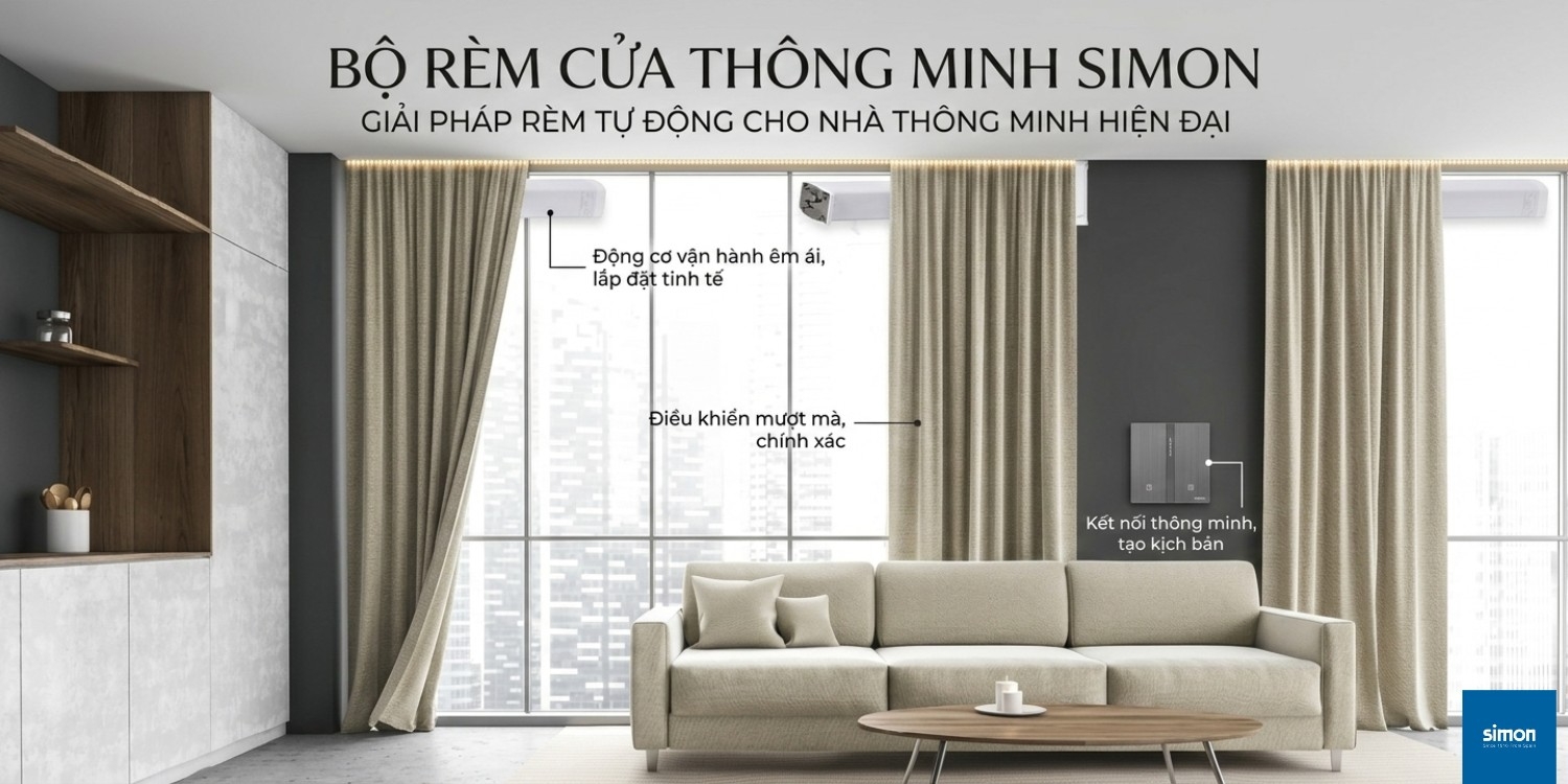 Bộ rèm cửa thông minh Simon – Giải pháp rèm tự động cho nhà thông minh hiện đại