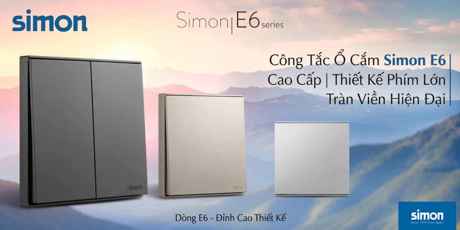 Simon E6 – Công Tắc Ổ Cắm Cao Cấp Thiết Kế Phím Lớn Tràn Viền Hiện Đại