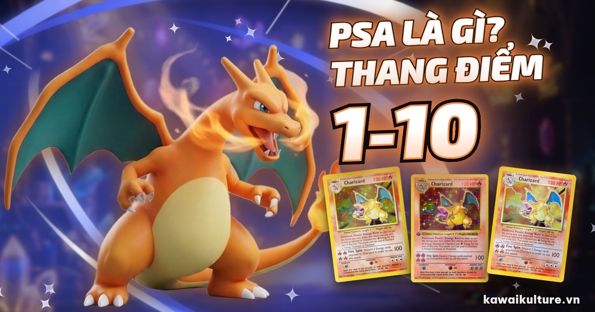 PSA là gì? Thang điểm 1-10 khi chấm thẻ Pokémon