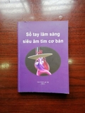 Sổ tay lâm sàng siêu âm tim cơ bản