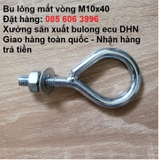 Bu Lông mắt vòng, Bu Lông khoen tròn M10x40 giá rẻ