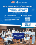 Thông báo chương trình học bổng Thạc sĩ Fulbright tại Hoa Kỳ 2027 - 2028