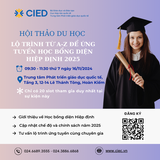 HỘI THẢO DU HỌC “Lộ trình từ A-Z dành cho các ứng viên quan tâm Học bổng diện Hiệp định 2025”