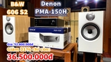 Bộ Hi-fi Amply Denon PMA-150H, Loa B&W 606 S2 Anniversary Edition