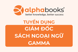 Alpha Books - Tuyển dụng Giám đốc dòng sách ngoại ngữ Gamma