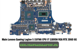 Main Lenovo Gaming Legion 5 15ITH6 CPU i7 11800H VGA RTX 3060 6G