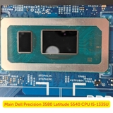 Khu Vực CPU Trên Main Dell Precision 3580 Latitude 5540 i5-1335U Chính Hãng