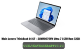 Main Lenovo ThinkBook 14 G7 - 21MR0070VN Ultra 7 155U Ram 32GB