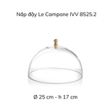 Nắp đậy IVV Le Campane Dome núm đồng 25cm