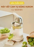 Máy vắt cam tự động Hurom CJ-B03FWH