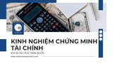 [2026] Kinh Nghiệm Chứng Minh Tài Chính Khi Đi Du Học Hàn Quốc