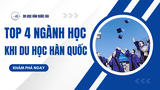 Top Ngành Học HOT Khi Đi Du Học Hàn Quốc 2026