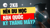 2K8 Nên Đi Du Học Hàn Quốc Kỳ Nào Là Tốt Nhất? [Gợi Ý Lộ Trình 2026–2027]