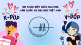 🎓 Sự Khác Biệt Giữa Đại Học Hàn Quốc và Đại Học Việt Nam – Du Học Sinh Cần Biết!