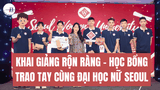 Khai Giảng Rộn Ràng – Học Bổng Trao Tay Cùng Đại Học Nữ Seoul