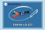 TOPIK là gì? Các cấp độ thi TOPIK chi tiết từ A–Z
