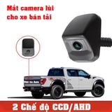 Mắt camera lùi cho xe bán tải Mitsubishi, Toyota Hilux, Nissan Navara, Isuzu D-Max 2 chế độ CCD/AHD 1080P