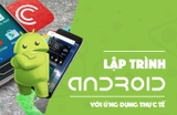 Khoá học Lập trình Android với ứng dụng thực tế  