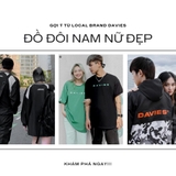 Đồ đôi nam nữ đẹp từ gợi ý local brand Việt Nam Davies