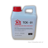 Phụ gia chặn nước TCK-01: Đông cứng nhanh 1 phút