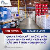 QUẢN LÝ HÓA CHẤT: NHỮNG ĐIỂM DOANH NGHIỆP  XUẤT NHẬP KHẨU CẦN LƯU Ý THEO NGHỊ ĐỊNH MỚI