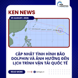 CẬP NHẬT TÌNH HÌNH BÃO DOLPHIN VÀ ẢNH HƯỞNG ĐẾN  LỊCH TRÌNH VẬN TẢI QUỐC TẾ