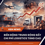 BIẾN ĐỘNG TRUNG ĐÔNG ĐẨY CHI PHÍ LOGISTICS TĂNG CAO