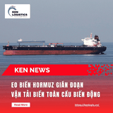 EO BIỂN HORMUZ GIÁN ĐOẠN – VẬN TẢI BIỂN TOÀN CẦU BIẾN ĐỘNG