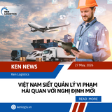 VIỆT NAM SIẾT QUẢN LÝ VI PHẠM HẢI QUAN VỚI  NGHỊ ĐỊNH MỚI