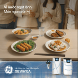 Hệ Thống Lọc Tổng GE WH15A Giúp Vị Nước Ngọt Lành, Món Ngon Tròn Vị