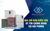Địa Chỉ Cung Cấp Biến Tần Tại Hải Phòng - Chính Hãng, Giá Cạnh Tranh
