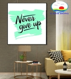 Decal never give up - không bao giờ bỏ cuộc truyền động lực dán tường, kính, gỗ - in theo size yêu cầu trên nhiều chất liệu - sẵn keo dán dễ
