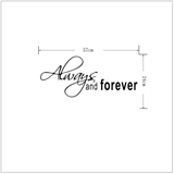 Decal dán tường chữ ý nghĩa ALWAYS AND FOREVER trang trí công ty, phòng ngủ lãng mạn