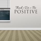 Decal dán tường chữ truyền động lực ý nghĩa THINK POSITIVE - DO POSITIVE- BE POSITIVE