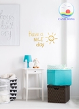 Giấy dán tường chữ HAVE A NICE DAY Ý NGHĨA