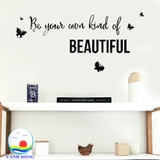 Giấy dán tường chữ BE YOUR OWN KIND OF BEAUTIFUL truyền thông điệp ý nghĩa