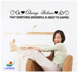 Giấy dán tường chữ truyền động lực ý nghĩa ALWAYS BELIEVE - THAT SOMETHING WONDERFUL IS ABOUT TO HAPPEN