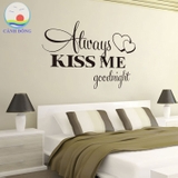 Giấy dán tường phòng ngủ chữ ALWAYS KISS ME GOODNIGHT lãng mạn